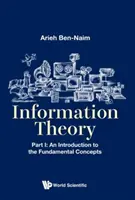 Teória informácie - časť I: Úvod do základných pojmov - Information Theory - Part I: An Introduction to the Fundamental Concepts
