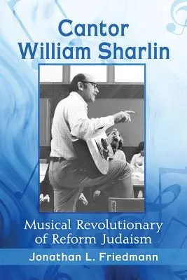 Kantor William Sharlin: Hudobný revolucionár reformného judaizmu - Cantor William Sharlin: Musical Revolutionary of Reform Judaism