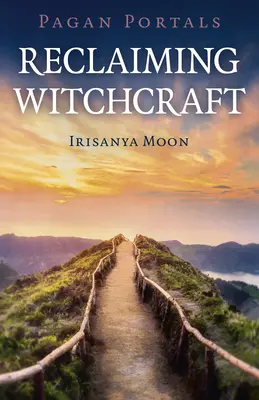 Pohanské portály - Rekultivácia čarodejníctva - Pagan Portals - Reclaiming Witchcraft