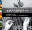 Tkanie gobelínov na írskom vidieku: Taipeis Gael, Donegal - Weaving Tapestry in Rural Ireland: Taipeis Gael, Donegal