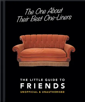 Tá o ich najlepších jednohubkách: Malý sprievodca priateľmi - neoficiálny a neautorizovaný - The One about Their Best One-Liners: The Little Guide to Friends-Unofficial & Unauthorized