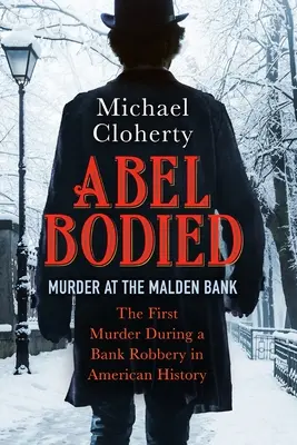 Abela Bodied: Vražda v banke Malden - Abel Bodied: Murder at the Malden Bank