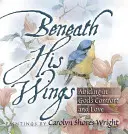 Pod jeho krídlami: Zotrvávanie v Božej úteche a láske - Beneath His Wings: Abiding in God's Comfort and Love