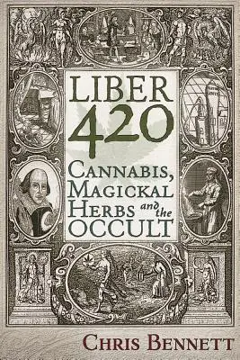 Liber 420: Konope, magické bylinky a okultizmus - Liber 420: Cannabis, Magickal Herbs and the Occult