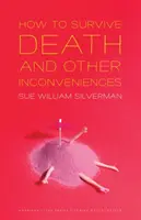 Ako prežiť smrť a iné nepríjemnosti - How to Survive Death and Other Inconveniences