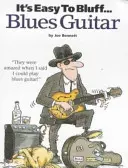 Je ľahké blafovať... Bluesová gitara - It's Easy to Bluff... Blues Guitar