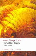 Zlatá vňať: Vydanie: Zborník: Štúdia o mágii a náboženstve - The Golden Bough: A Study in Magic and Religion