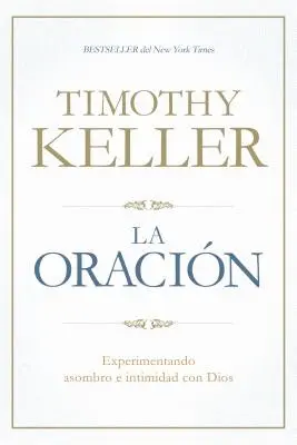 La Oracin: Experimentando Asombro E Intimidad Con Dios
