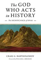 Boh, ktorý koná v dejinách: Význam Sinaja - The God Who Acts in History: The Significance of Sinai