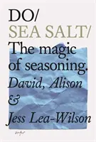Do morskej soli: Kúzlo korenia - Do Sea Salt: The Magic of Seasoning