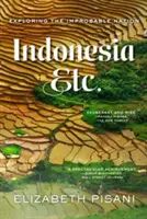 Indonézia a i.: Skúmanie nepravdepodobného národa - Indonesia Etc.: Exploring the Improbable Nation