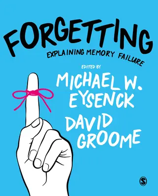 Zabúdanie: Vysvetlenie zlyhania pamäte - Forgetting: Explaining Memory Failure