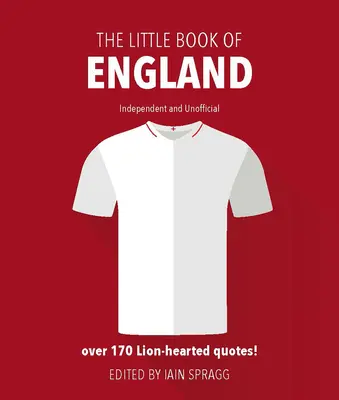 Malá kniha anglického futbalu: Viac ako 170 citátov na oslavu troch levov - The Little Book of England Football: More Than 170 Quotes Celebrating the Three Lions