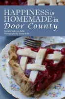 Domáce šťastie v Door County - Happiness is Homemade in Door County