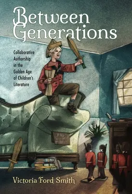 Medzi generáciami: Autorská spolupráca v zlatom veku detskej literatúry - Between Generations: Collaborative Authorship in the Golden Age of Children's Literature