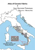Atlas keramických tkanín 2: Taliansko: Južné Tyrrhény. Neolit - doba bronzová - Atlas of Ceramic Fabrics 2: Italy: Southern Tyrrhenian. Neolithic - Bronze Age