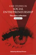 Prípadové štúdie sociálneho podnikania: 4. zväzok zbierky Oikos - Case Studies in Social Entrepreneurship: The Oikos Collection Vol. 4