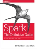 Spark: Kráľovský život a život na zemi (Spark) - kniha, ktorú vydala spoločnosť Spark: Definitívny sprievodca: Zjednodušené spracovanie veľkých dát - Spark: The Definitive Guide: Big Data Processing Made Simple