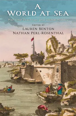 Svet na mori: Námorné praktiky a globálna história - A World at Sea: Maritime Practices and Global History