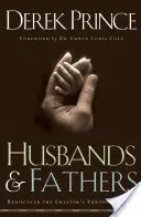 Manželia a otcovia: Znovuobjavenie Stvoriteľovho zámeru pre mužov - Husbands and Fathers: Rediscover the Creator's Purpose for Men
