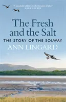 Čerstvé a slané: Príbeh Solway - The Fresh and the Salt: The Story of the Solway