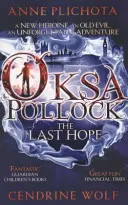 Oksa Pollocková: Posledná nádej (Plichota Anne (Autor)) - Oksa Pollock: The Last Hope (Plichota Anne (Author))