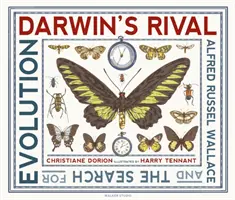 Darwinov súper: Alfred Russel Wallace a hľadanie evolúcie - Darwin's Rival: Alfred Russel Wallace and the Search for Evolution