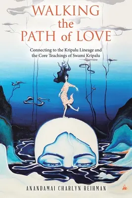 Kráčanie po ceste lásky: Spojenie s líniou Kripalu a základnými učeniami Swamiho Kripalu - Walking the Path of Love: Connecting to the Kripalu Lineage and the Core Teachings of Swami Kripalu