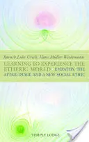Učiť sa prežívať éterický svet - Empatia, posmrtný obraz a nová spoločenská etika - Learning to Experience the Etheric World - Empathy, the After Image and a New Social Ethic