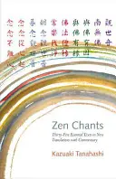 Zenové spevy: Tridsaťpäť základných textov s komentárom - Zen Chants: Thirty-Five Essential Texts with Commentary