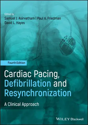 Kardiostimulácia, defibrilácia a resynchronizácia: A Clinical Approach: A Clinical Approach - Cardiac Pacing, Defibrillation and Resynchronization: A Clinical Approach