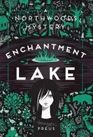 Čarovné jazero: Záhada severného lesa - Enchantment Lake: A Northwoods Mystery