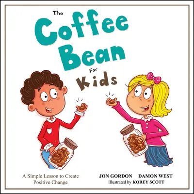 Zrnková káva pre deti: Jednoduchá lekcia na vytvorenie pozitívnej zmeny - The Coffee Bean for Kids: A Simple Lesson to Create Positive Change