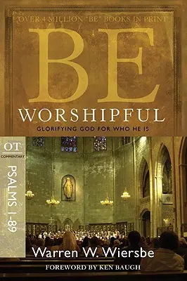 (Žalmy): Oslavovať Boha za to, kým je - Be Worshipful (Psalms 1-89): Glorifying God for Who He Is