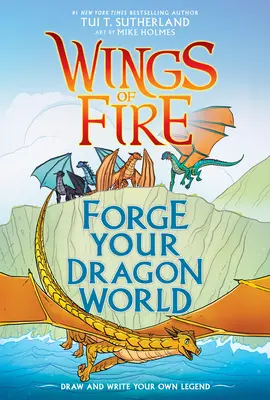 Ukovaj si svoj dračí svet: Krídla ohňa - tvorivý sprievodca - Forge Your Dragon World: A Wings of Fire Creative Guide