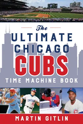 Kniha o Chicago Cubs - časomiera - The Ultimate Chicago Cubs Time Machine Book
