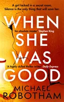 Keď bola dobrá - srdcervúci triler Letného knižného klubu Richard & Judy 2021 - When She Was Good - The heart-stopping Richard & Judy Book Club Summer 2021 thriller