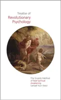 Traktát o revolučnej psychológii: Praktická spiritualita, ktorá prebúdza vedomie - Treatise of Revolutionary Psychology: The Practical Spirituality That Awakens Consciousness