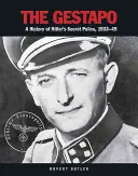 Gestapo - Dejiny Hitlerovej tajnej polície v rokoch 1933 - 1945 - Gestapo - A History of Hitler's Secret Police, 1933-45