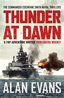 Hrom za úsvitu - Neprehliadnuteľné námorné dobrodružstvo - Thunder At Dawn - An unputdownable naval adventure