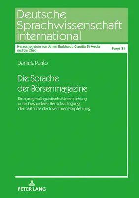 Jazyk burzových časopisov: pragmalingvistická štúdia s osobitným zreteľom na typ textu investičného odporúčania - Die Sprache Der Boersenmagazine: Eine Pragmalinguistische Untersuchung Unter Besonderer Beruecksichtigung Der Textsorte Der Investmentempfehlung