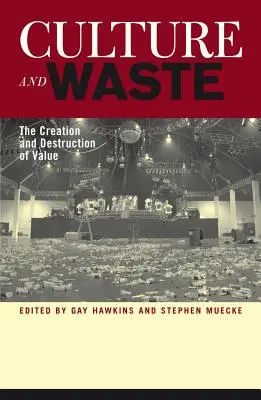 Kultúra a odpad: Tvorba a ničenie hodnôt - Culture and Waste: The Creation and Destruction of Value