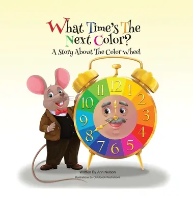 Ktorý čas je ďalší farebný?: Príbeh o farebnom kolese - What Time's the Next Color?: A Story About the Color Wheel