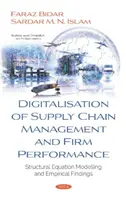 Digitalizácia riadenia dodávateľského reťazca a výkonnosť firmy - modelovanie štrukturálnych rovníc a empirické zistenia - Digitalisation of Supply Chain Management and Firm Performance - Structural Equation Modelling and Empirical Findings