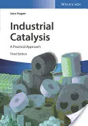 Priemyselná katalýza: Praktický prístup - Industrial Catalysis: A Practical Approach