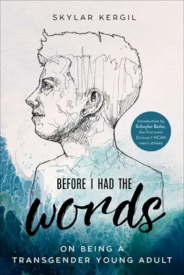 Skôr než som mal slová: O tom, ako byť transrodovým mladým dospelým - Before I Had the Words: On Being a Transgender Young Adult