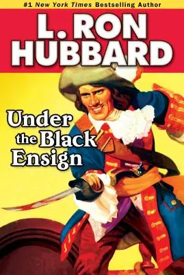 Pod čiernou zástavou: Pirátske dobrodružstvo o koristi, láske a vojne na otvorenom mori - Under the Black Ensign: A Pirate Adventure of Loot, Love and War on the Open Seas