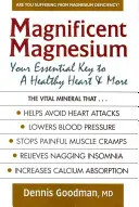 Veľkolepý horčík: Magnézium: základný kľúč k zdravému srdcu a ďalším zdrojom - Magnificent Magnesium: Your Essential Key to a Healthy Heart & More