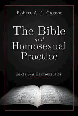 Biblia a homosexuálna prax: Texty a hermeneutika - The Bible and Homosexual Practice: Texts and Hermeneutics
