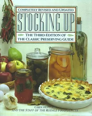 Zásoby: Tretie vydanie klasického amerického sprievodcu konzervovaním - Stocking Up: The Third Edition of America's Classic Preserving Guide